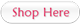 Shop Here